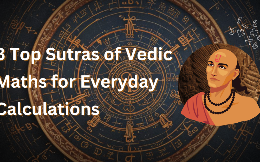 8 Top Sutras of Vedic Maths for Everyday Calculations